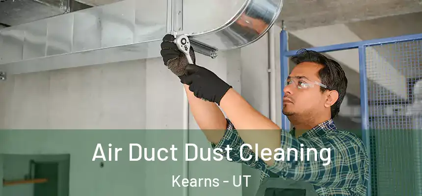 Air Duct Dust Cleaning Kearns - UT