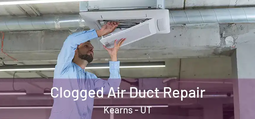  Clogged Air Duct Repair Kearns - UT