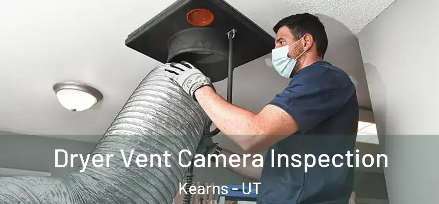  Dryer Vent Camera Inspection Kearns - UT