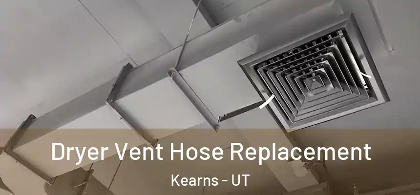  Dryer Vent Hose Replacement Kearns - UT
