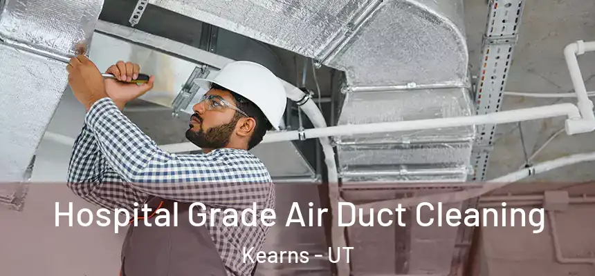  Hospital Grade Air Duct Cleaning Kearns - UT
