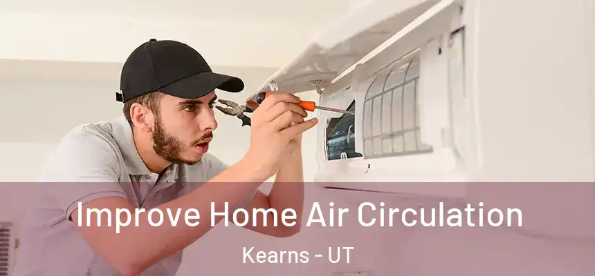  Improve Home Air Circulation Kearns - UT