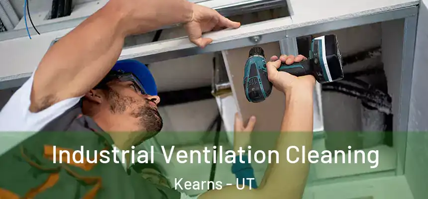  Industrial Ventilation Cleaning Kearns - UT