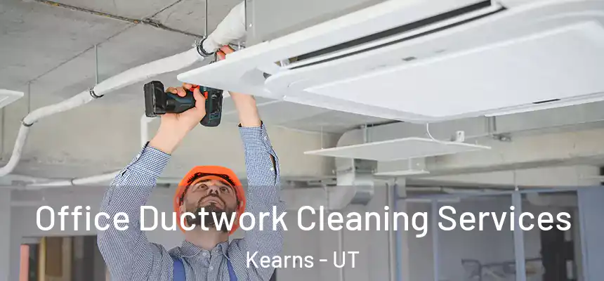  Office Ductwork Cleaning Services Kearns - UT