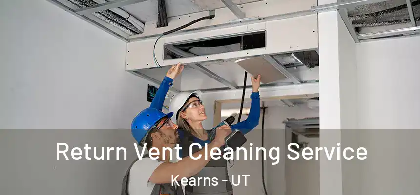  Return Vent Cleaning Service Kearns - UT