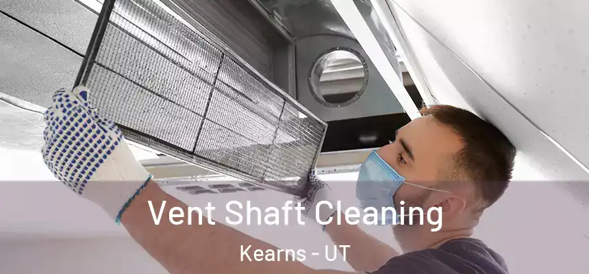  Vent Shaft Cleaning Kearns - UT