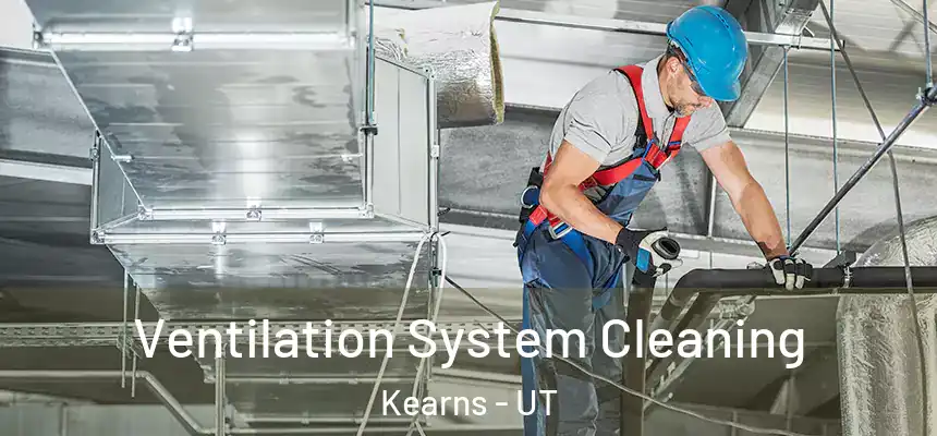  Ventilation System Cleaning Kearns - UT